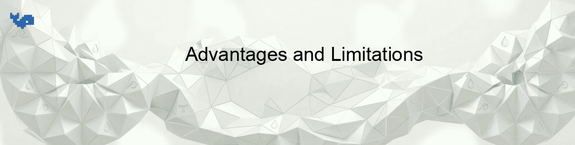 Advantages and Limitations Advantages and Limitations